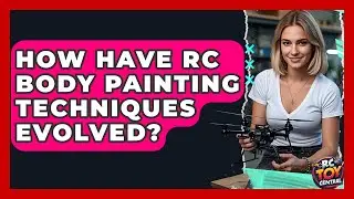 How Have RC Body Painting Techniques Evolved? - RC Toy Central