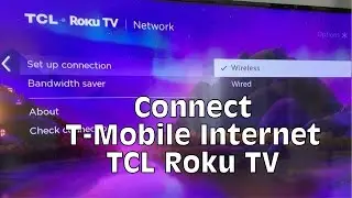 How to connect T Mobile High Speed Internet to your TCL Roku Smart TV