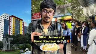 SRM University 2023 Food Tour 💥&hearts;️‼️| Peppa Foodie ✨