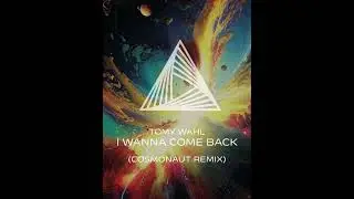 Tomy Wahl - I Wanna Come Back (Cosmonaut Remix) | Get High Records