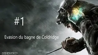 Dishonored Let's play #1 L'évasion du bagne
