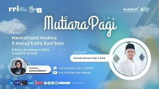 🔴 Memahami Makna 5 Haruf Kata Sya'ban || Mutiara Pagi RRI Cirebon