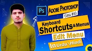 Keyboard Shortcuts & Menus in Photoshop Urdu\Hindi |Edit Menu - Class - 32| |Mr Technical Sheraz|