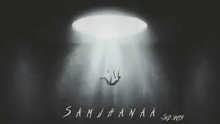SID SMITH-Samjhanaa(Official Raw Version)