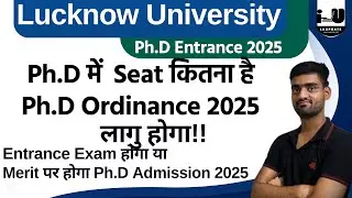 Ph.D Ordinance 2025 लागू होगा? | Lucknow University PhD Admission 2025-26 | Seat, Entrance,Fees