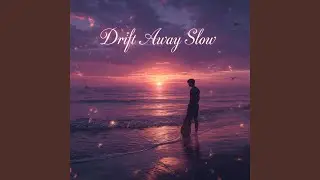 Drift Away Slowq