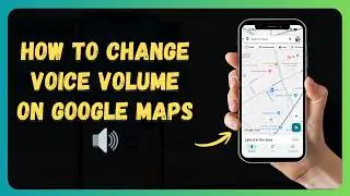 How to Change Voice Volume on Google Maps 🔊 [New 2026 Update]