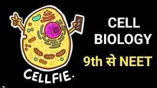 Cell biology Class 9th to NEET Exam | Biology for class 9, 10, 11, 12 | Cell biology chapter full 