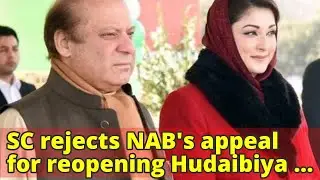 SC rejects NAB's appeal for reopening Hudaibiya case