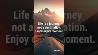 Life is a journey not a destination. Enjoy every moment.#LifeQuotes #Motivation #Mindfulness #Shorts