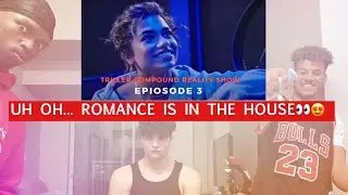 Triller Compound Reality Show 2021 Episode 3 **REACTION**