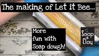 Let it Bee | More Soap Dough Antics! | Day 76/365 | Honey Bee Soap