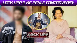 Lock Upp 2: Shuru Hone Ke Pahle Hi Controversy Me Aaya Show, Ex Contestant Ne Host Ko Bataya Biased