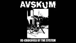 Avskum - Re-Crucified by the System (1997)
