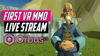 PLAYING THE FIRST REAL VR MMO! OrbusVR Gameplay - HTC Vive Live stream