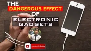 Dangerous effects of excessive use of ELECTRONIC GADGETS