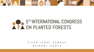 5th International Congress on Planted Forests: Concluding session