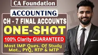 Ch - 7 Final Accounts (Unit 1 & 2) | CA Foundation Accounts | Detailed ONE SHOT |