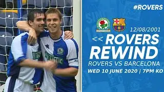 ⏪ #RoversRewind: Rovers vs Barcelona 12/08/2001