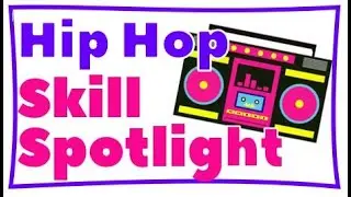 Hip Hop Skill Spotlight #3