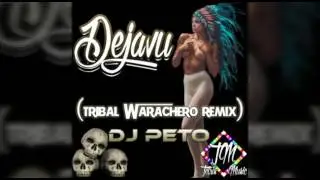 Dejavu (Tribal Warachero Remix) - Dj Peto [Tetris Music 2016]