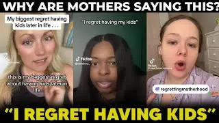Mothers Admitting They Regret Having Kids on TikTok