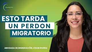 Duración de un perdón migratorio en Estados Unidos | Abogada de Inmigración