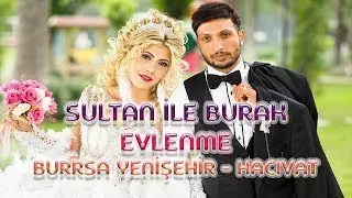 SULTAN İLE BURAK'IN EVLENME DÜĞÜNÜ BURSA YENİŞEHİR - HACİVAT