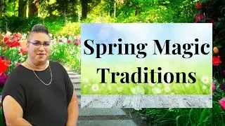 Spring Magic Traditions