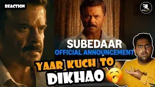 SUBEDAAR EXPOSED Reaction  - My Honest First Impression! | Subedaar &ndash; First Look | Anil Kapoor 2024