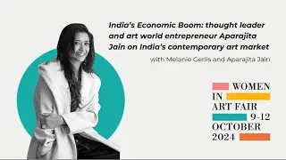 India's Economic Boom: Aparajita Jain on India's Contemporary Art Market | Women In Art Fair 2024