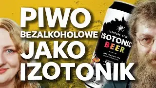 Piwo bezalkoholowe jako izotonik