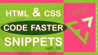 CODE HTML & CSS AT FASTER SPEED | EMMET TUTORIAL FOR BEGINNERS | PART - 04 | CUSTOM SNIPPETS