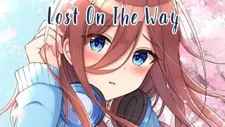 Nightcore - Lost On The Way (Marin Hoxha x Invent ft. Caravn)