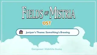 Fields of Mistria OST: Juniper's Theme - Something's Brewing