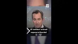 US &lsquo;confident&rsquo; on Israeli response to Gaza deal