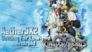 Kingdom Hearts 2 Final Mix (Undub + Eng. Patched) | PS2 Emulator Android | Best Setting AetherSX2