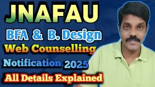 JNAFAU BFA & B.Design Web Counselling Notification 2025  in Telugu #artistpadmasalidurgarao