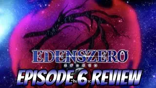 The Chronophage!!!!!!! Edens Zero Episode 6 Review