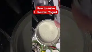 Как приготовить йогурт L. Reuteri из предыдущей партии. #йогурт
