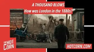 A THOUSAND BLOWS | How was London in the 1880s? I HOT CORN