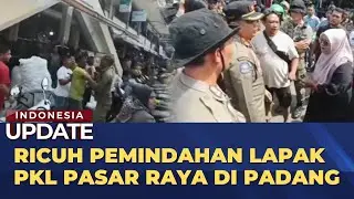Penertiban Pedagang Kaki Lima di Pasar Raya Kota Padang Ricuh | INDO UPDATE