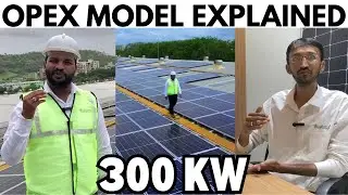300 KW Solar Power System with Zero Upfront Investment | OPEX Model for Solar Finance Explained !