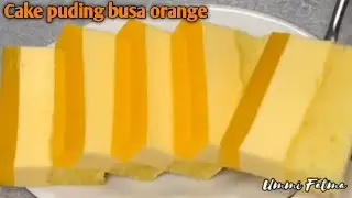 Cake puding busa orange, kreasi puding