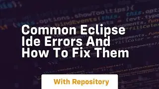 common eclipse ide errors and how to fix them