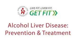Alcohol Liver Disease: Prevention and Treatment