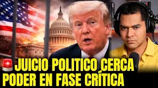 Arranca el JUICIO POLÍTICO que puede SACAR a TRUMP del poder: CUENTA REGRESIVA final