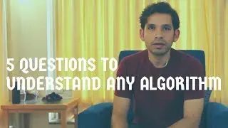 5 Questions to understand any Machine Learning Algorithm | Know your Algorithm | S01E01