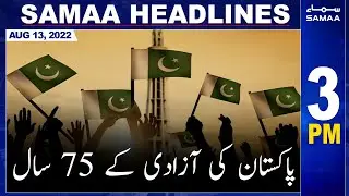 Samaa News Headlines | 3pm | SAMAA TV | 13 August 2022