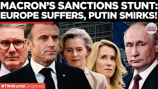 EU Escalates Failed Sanctions War on Russia; Targets Allies in Desperation | Times Now World